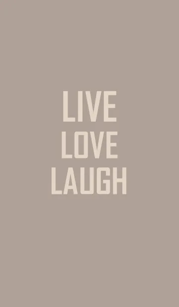 [LINE着せ替え] Live, Love, Laugh and be Happy！ /greigeの画像1
